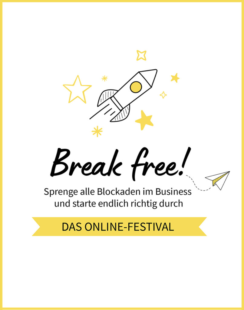 Break Free Festival: Sprenge deine Business-Blockaden